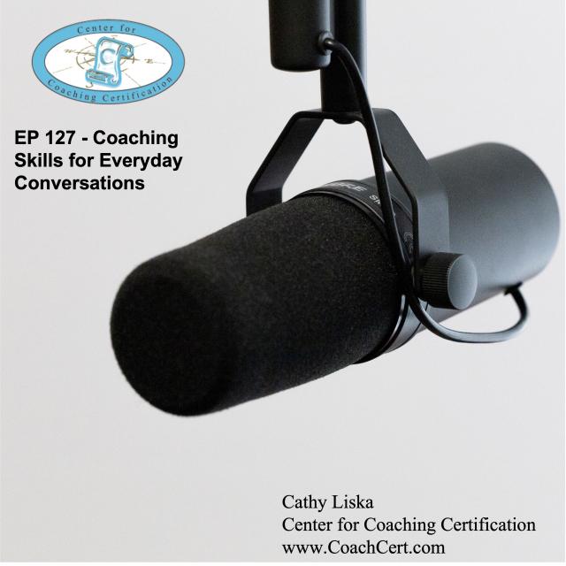 EP 127 - Coaching Skills for Everyday Conversations.jpg