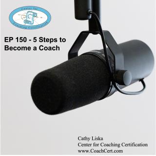 EP 150 - 5 Steps to Become a Coach .jpg