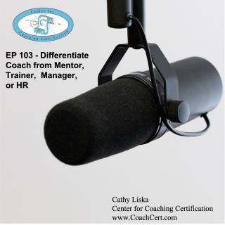 EP 103 - Differentiate Coach from Mentor, Trainer, Manager, or HR.jpg