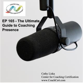 EP 165 - The Ultimate Guide to Coaching Presence.jpg