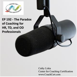 EP 192 - The Paradox of Coaching for HR, TD, and OD Professionals.jpg