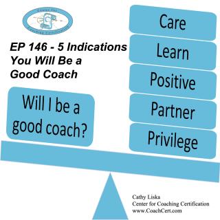 EP 146 - 5 Indications You Will Be a Good Coach.jpg