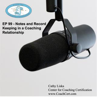 EP 99 - Notes and Record Keeping in a Coaching Relationship.jpg