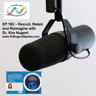 EP 162 - Recruit Retain and Reimagine with Dr. Kim Nugent.jpg