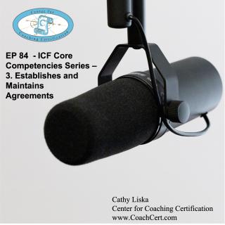 EP 84 - ICF Core Competencies Series - 3. Establishes and Maintains Agreements.jpg