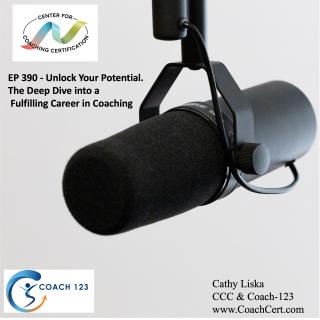 EP 390 - Unlock Your Potential. The Deep Dive into a Fulfilling Career in Coaching.jpg