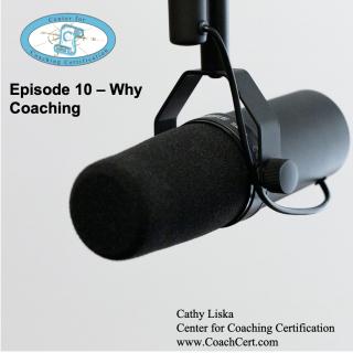 Episode 10 - Why Coaching.jpg
