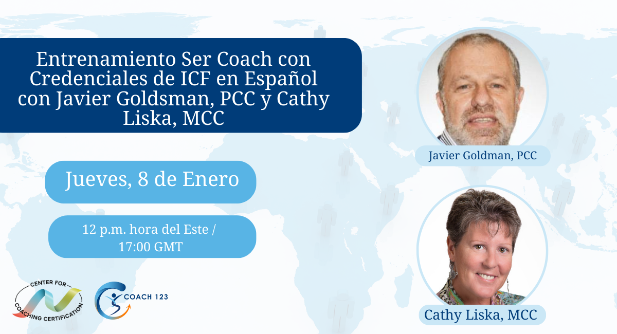 Entrenamiento Ser Coach con Credenciales de ICF en Español con Javier Goldsman, PCC y Cathy Liska, MCC con el logotipo del Centro de Certificación de Coaching, logotipo de Coach 123, incluye el próximo evento de LinkedIn en 8 de Enero a las 12 hora del Este / 17:00 GMT