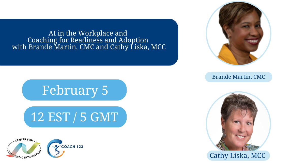 Free: AI in the Workplace and Coaching for Readiness and Adoption with Brande Martin, CMC and Cathy Liska, MCC with Center for Coaching Certification Logo, Coach 123 logo, includes upcoming LinkedIn event on February 5, 2026 at 12 Noon EST/5 GMT